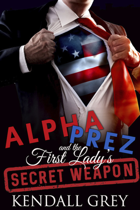 Cover of Alpha Prez and the First Lady's Secret Weapon